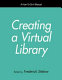 Creating a virtual library : a how-to-do-it manual for managing and localizing Web resources /
