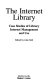 The Internet library : case studies of library Internet management and use /