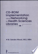 CD-ROM implementation and networking in health sciences libraries /