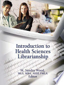 Introduction to health sciences librarianship /