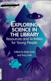 Exploring science in the library : resources and activities for young people /