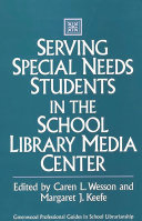 Serving special needs students in the school library media center /