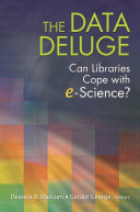 The data deluge : can libraries cope with e-science? /