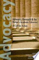 Advocacy, outreach, and the nation's academic libraries : a call for action /