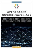 Affordable Course Materials : Electronic Textbooks and Open Educational Resources /