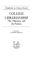 College librarianship : the objectives and the practice /