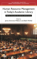 Human resource management in today's academic library : meeting challenges and creating opportunities /