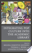 Integrating pop culture into the academic library /