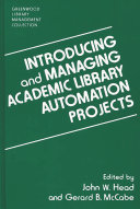 Introducing and managing academic library automation projects /