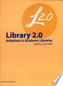 Library 2.0 initiatives in academic libraries /