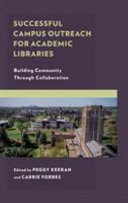 Successful campus outreach for academic libraries : building community through collaboration /