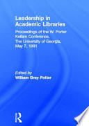 Leadership in academic libraries : proceedings of the W. Porter Kellam Conference, the University of Georgia, May 7, 1991 /