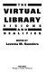 The Virtual library : visions and realities /