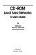 CD-ROM local area networks : a user's guide /