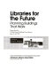 Libraries for the future : planning buildings that work : papers from the LAMA Library Buildings Preconference, June 27-28, 1991 /