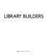 Library builders /