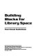 Building blocks for library space : functional guidelines.