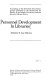 Personnel development in libraries : proceedings of the thirteenth annual symposium sponsored by the alumni and the faculty of the Rutgers University Graduate School of Library Science /