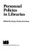 Personnel policies in libraries /