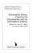 Information ethics : concerns for librarianship and the information industry : proceedings of the twenty-seventh annual symposium of the graduate alumni and faculty of the Rutgers School of Communication, Information, and Library Studies, 14 April 1989 /