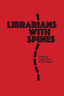 Librarians with spines : information agitators in an age of stagnation /