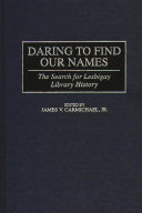 Daring to find our names : the search for lesbigay library history /