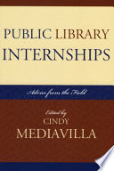 Public library internships : advice from the field /