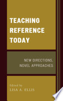 Teaching reference today : new directions, novel approaches /