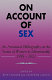 On account of sex : an annotated bibliography on the status of women in librarianship, 1998-2002 /