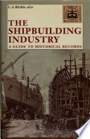 The Shipbuilding industry : a guide to historical records /