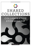 Shared collections : collaborative stewardship /