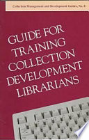 Guide for training collection development librarians /