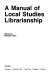 A manual of local studies librarianship /