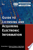 Guide to licensing and acquiring electronic information /