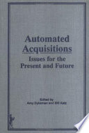 Automated acquisitions : issues for the present and future /