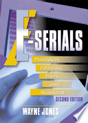 E-serials : publishers, libraries, users, and standards /
