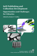 Self-publishing and collection development : opportunities and challenges for libraries /
