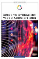Guide to streaming video acquisitions /