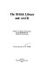 The British Library and AACR : report of a study commissioned by the Department of Education and Science; director of study A. H. Chaplin.