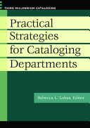 Practical strategies for cataloging departments /