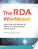 The RDA workbook : learning the basics of Resource Description and Access /