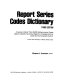 Report series codes dictionary /