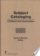 Subject cataloging : critiques and innovations /