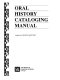 Oral history cataloging manual /