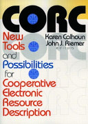 CORC : new tools and possibilities for cooperative electronic resource description /