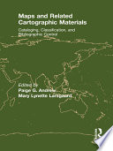 Maps and related cartographic materials : cataloging, classification, and bibliographic control /