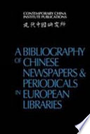 A bibliography of Chinese newspapers and periodicals in European libraries /