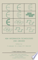 New information technologies and libraries : proceedings of the Advanced Research Workshop organised by the European Cultural Foundation in Luxembourg, November 1984 to assess the impact of new information technologies on library management, resources and cooperation in Europe and North America /