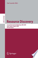 Resource discovery : Second International Workshop, RED 2009, Lyon, France, August 28, 2009. Revised Papers /