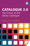 Catalogue 2.0 : the future of the library catalogue /